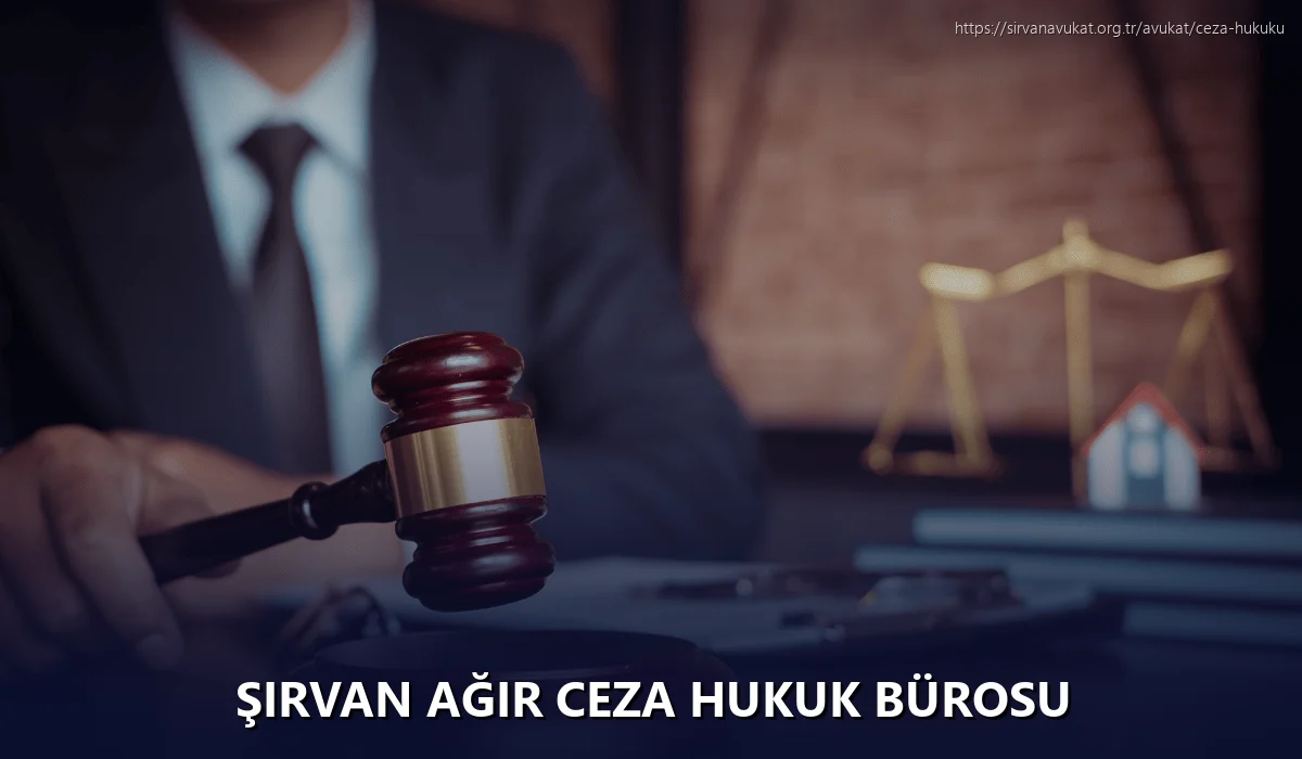 Şirvan Ağır Ceza Hukuk Bürosu